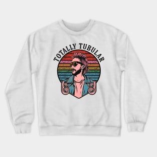 Totally Tubular Crewneck Sweatshirt